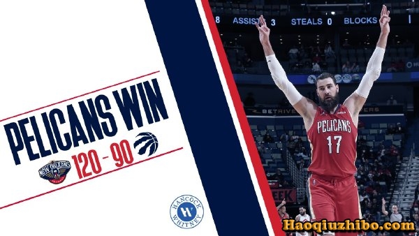 02月15日 NBA常规赛 猛龙vs鹈鹕 全场录像